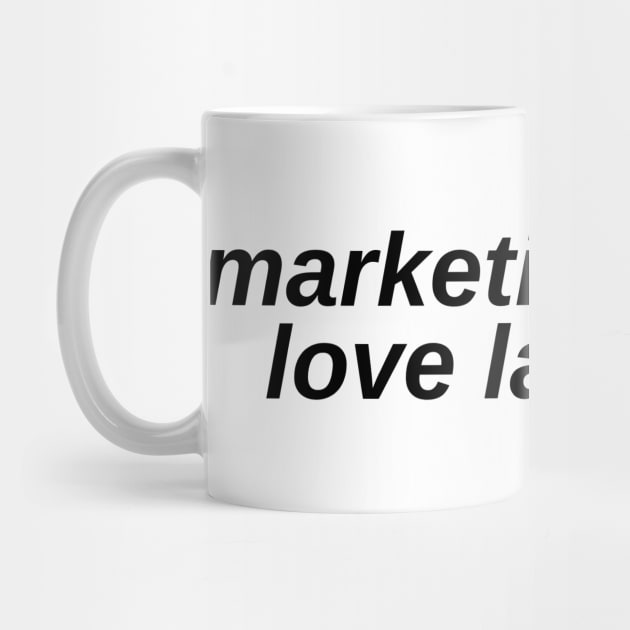 marketing is my love language by Toad House Pixels